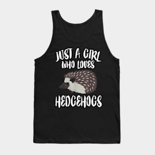 Just A Girl Who Loves Hedgehogs Owner Lover Gift Tank Top